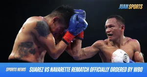 Suarez vs Navarrete Rematch: Justice in the Desert for Boxing Fans